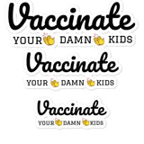 Vaccinate your damn kids bubble-free stickers