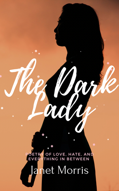 The Dark Lady: Poetry of Love, Hate, and Everything in Between