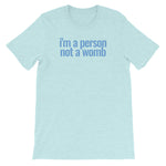 I'm a Person Not a Womb Short-Sleeve Unisex T-Shirt