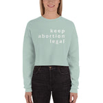 Keep Abortion Legal Crop Sweatshirt