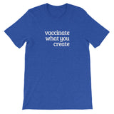 Vaccinate What You Create Short-Sleeve Unisex T-Shirt