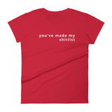 You've Made My Shitlist Women's short sleeve t-shirt