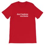 Don't Hesitate, Vaccinate Short-Sleeve Unisex T-Shirt
