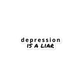 Depression is a Liar Bubble-free stickers
