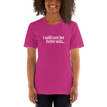 I will not let hate win Short-Sleeve Unisex T-Shirt