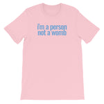 I'm a Person Not a Womb Short-Sleeve Unisex T-Shirt