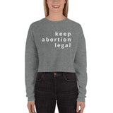Keep Abortion Legal Crop Sweatshirt