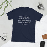 We are not diminished Short-Sleeve Unisex T-Shirt