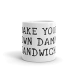 Make Your Own Damn Sandwich Mug