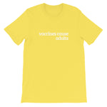 Vaccines Cause Adults Short-Sleeve Unisex T-Shirt