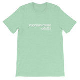 Vaccines Cause Adults Short-Sleeve Unisex T-Shirt