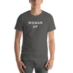 Woman Up Short-Sleeve Unisex T-Shirt