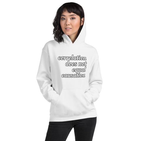 Correlation Does Not Equal Causation Unisex Hoodie