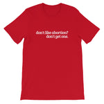 Don't Like Abortion Short-Sleeve Unisex T-Shirt