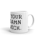 Make Your Own Damn Sandwich Mug