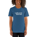 I will not let hate win Short-Sleeve Unisex T-Shirt