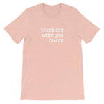Vaccinate What You Create Short-Sleeve Unisex T-Shirt