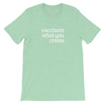 Vaccinate What You Create Short-Sleeve Unisex T-Shirt