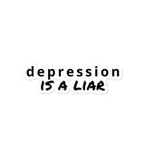 Depression is a Liar Bubble-free stickers