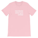 Vaccinate What You Create Short-Sleeve Unisex T-Shirt