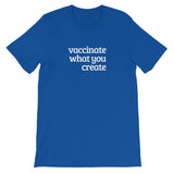 Vaccinate What You Create Short-Sleeve Unisex T-Shirt