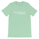 Don't Like Abortion Short-Sleeve Unisex T-Shirt