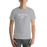 Woman Up Short-Sleeve Unisex T-Shirt