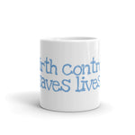Birth Control Saves Lives Mug