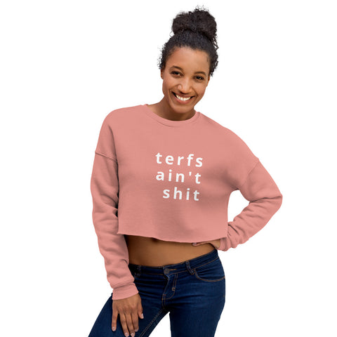 TERFs Ain't Shit Crop Sweatshirt