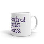 Birth Control Prevents Abortions Mug