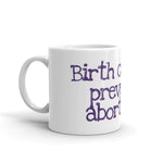 Birth Control Prevents Abortions Mug