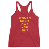 Women Don't Owe You Shit Women's Racerback Tank