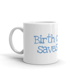 Birth Control Saves Lives Mug