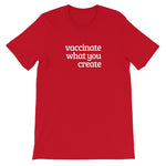 Vaccinate What You Create Short-Sleeve Unisex T-Shirt