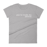 You've Made My Shitlist Women's short sleeve t-shirt