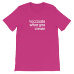 Vaccinate What You Create Short-Sleeve Unisex T-Shirt