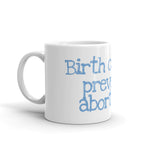 Birth Control Prevents Abortions Mug