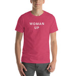 Woman Up Short-Sleeve Unisex T-Shirt