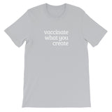 Vaccinate What You Create Short-Sleeve Unisex T-Shirt