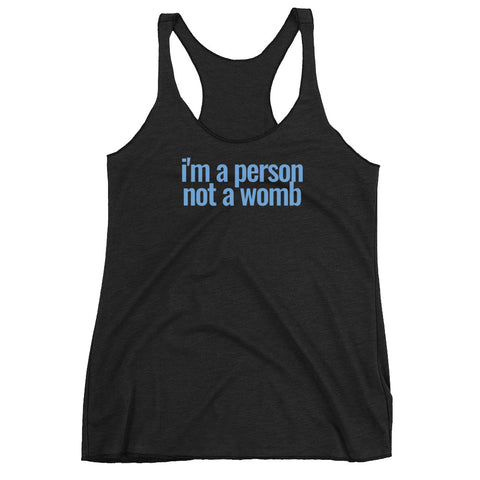 I'm a Person Not a Womb Women's Racerback Tank